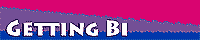 Getting Bi is a  program of The Long Island GLBT Center that provides a safe, bi-positive environment for Long Island bisexuals